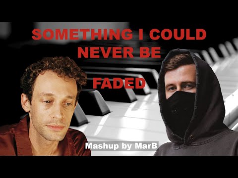Alan Walker X Wrabel, Tony Ann | Faded X Something I Could Never Be (Mashup by MarB)