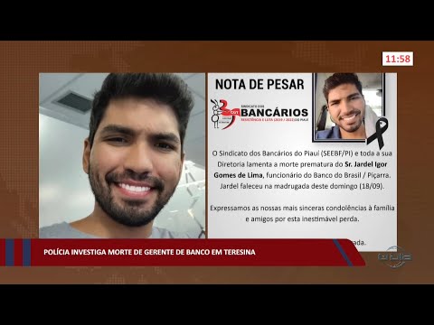 Polícia investiga morte de gerente de banco em Teresina 19 09 2022