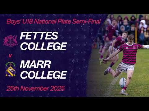 Fettes College vs. Marr College | Boys' U18 National Schools Plate Semi-Final | Scottish Rugby