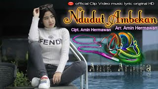 Download lagu NDUDUT AMBEKAN ANIK ARNIKA [ Video Lirik Original ] mp3