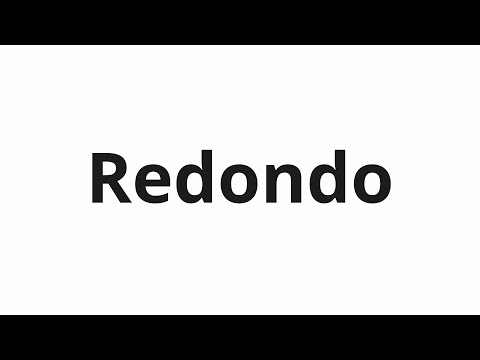 How to pronounce Redondo