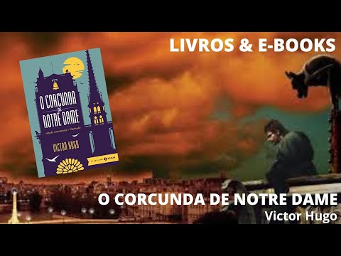 O CORCUNDA DE NOTRE-DAME, de Victor Hugo