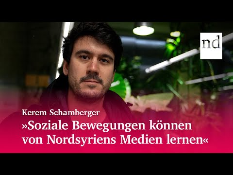 Kerem Schamberger: "Soziale Bewegungen können von Nordsyriens Medien lernen"