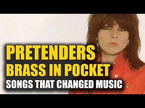 Songs that Changed Music: Pretenders - Brass In Pocket