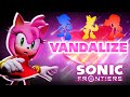 Vandalize (@VictorMcKnight ) - Sonic Frontiers AMV