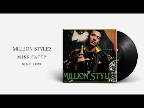 Million Stylez-Miss Fatty(Dj Shift Edit)