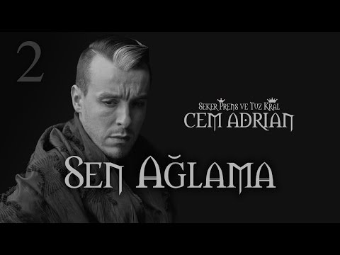 Sen Ağlama - Cem Adrian
