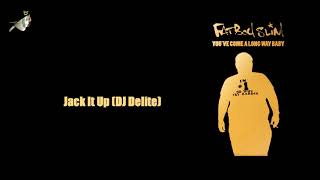 Jack It Up DJ Delite by Fat Boy Slim