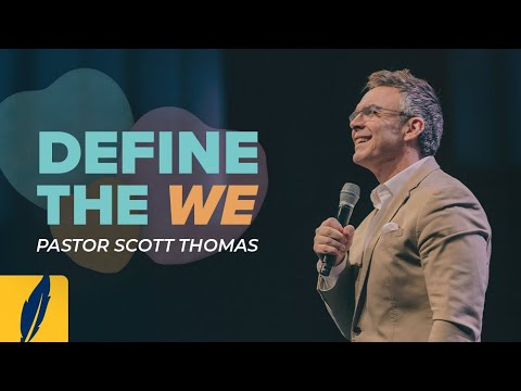 Define the We | What Are We | Pastor Scott Thomas - YouTube