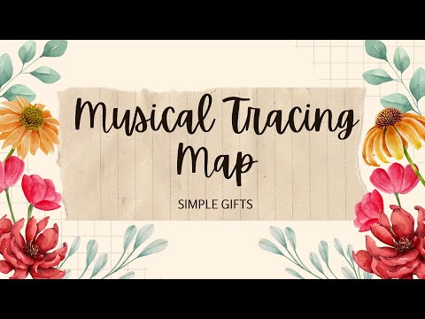 Simple Gifts: Musical Tracing Map
