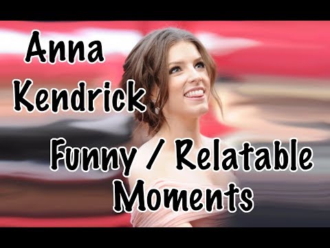 Anna Kendrick - Funny / Relatable Moments