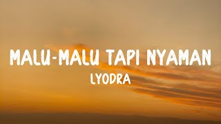 Download lagu Malu - Malu Tapi Nyaman - Lyodra (Lirik Lagu) mp3