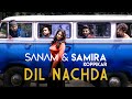 Dil Nachda | SANAM and Samira Koppikar | Official Music Video
