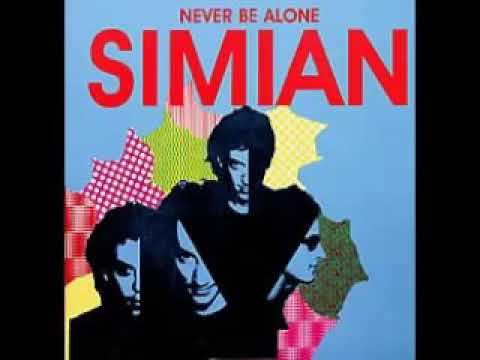 Never Be Alone - Simian