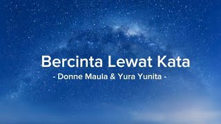 Download lagu Donne Maula & Yura Yunita - Bercinta Lewat Kata (lirik lagu) mp3 Download lagu Donne Maula & Yura Yunita - Bercinta Lewat Kata (lirik lagu) mp3