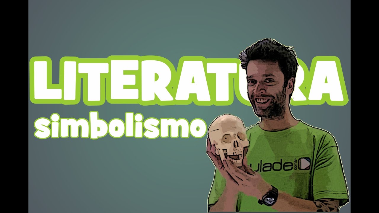 Literatura - Aula  11: Simbolismo