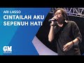 Ari Lasso - Cintailah Aku Sepenuh Hati [LIVE]