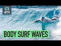 How To Body Surf Waves
