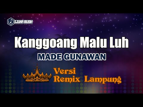Kanggoang Malu Luh - Made Gunawan // [Djuna Musik]