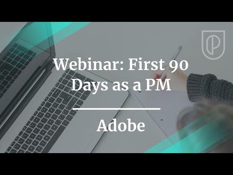 Webinar: First 90 Days as a PM by Adobe Group Product Manager
