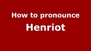 How to pronounce Henriot
