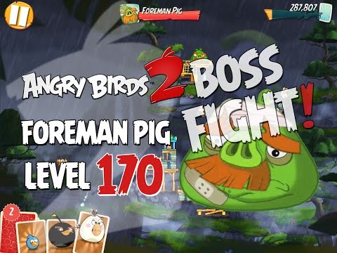 Angry Birds 2 Boss Fight 20! Foreman Pig Level 170 Walkthroug
