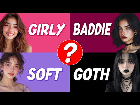 Which Type of Girl Are You? Girly Girl, Baddie, Soft or Goth? 💅🫦🦋☠️