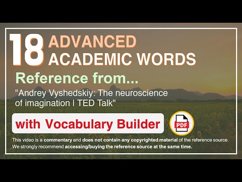 18 Advanced Academic Words Ref from "Andrey Vyshedskiy: The neuroscience of imagination | TED Talk"
