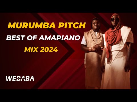 Murumba Pitch best of Amampiano Mix | 15 Feb 2024 | Dj Webaba