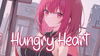 「Nightcore」 Hungry Heart - Declan J Donovan ♡ (Lyrics)