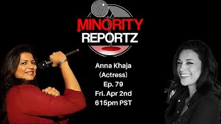 Anna Khaja Ep.79- Minority Reportz Podcast & Digital Series video