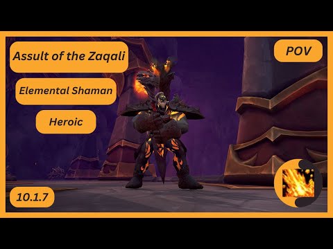 World Of Warcraft | Assault of the Zaqali | Elemental Shaman | Heroic | 10.1.7 | POV