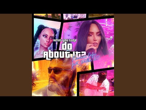 What You Guna Do About It?