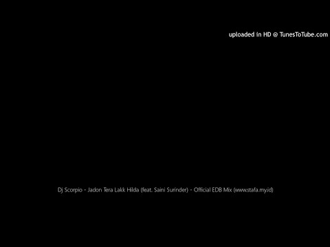 Dj Scorpio - Jadon Tera Lakk Hilda (feat. Saini Surinder) - Official EDB Mix (www.stafa.my.id)