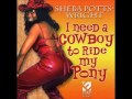 Sheba Potts Wright-I Need a Cowboy To Ride My Pony