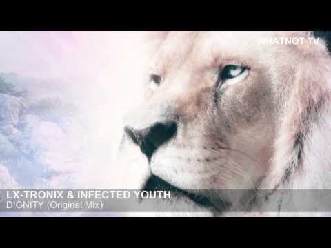 Lx-Tronix & Infected Youth - Dignity (Original Mix)