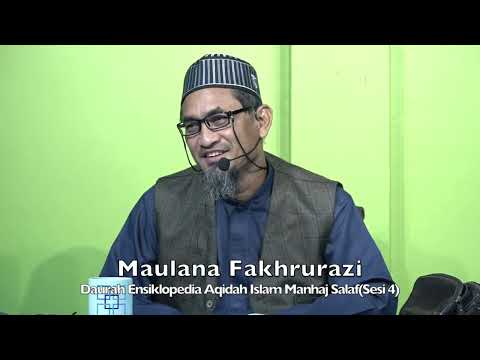 20230318 Maulana Fakhrurazi : Daurah Ensiklopedia Aqidah Islam Manhaj Salaf(Sesi 4)