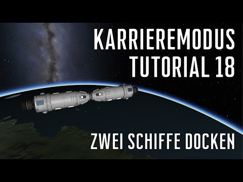 KSP 1.11 Karriere Tutorial 18 - Docking im Kerbin-Orbit