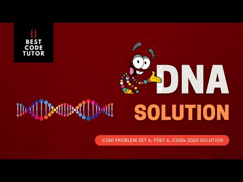 CS50 DNA Problem Set 6 (pset6) Walkthrough (Step by Step)
