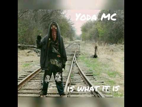Yoda MC - Is what it is