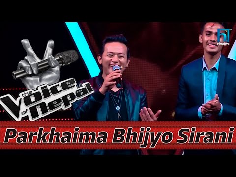 PARKHAIMA BHIJYO SIRANI|| The Voice Of Nepal Episode 7|| Saughat Neupane And Raju Lama