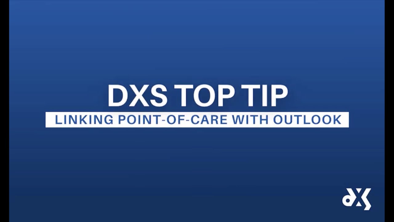 DXS Top Tip – Work Smart Essentials – Linking Point-of-Care with Outlook