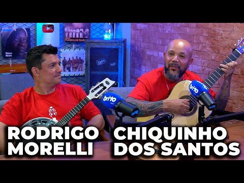 CHIQUINHO DOS SANTOS e RODRIGO MORELLI - Brito Podcast 274