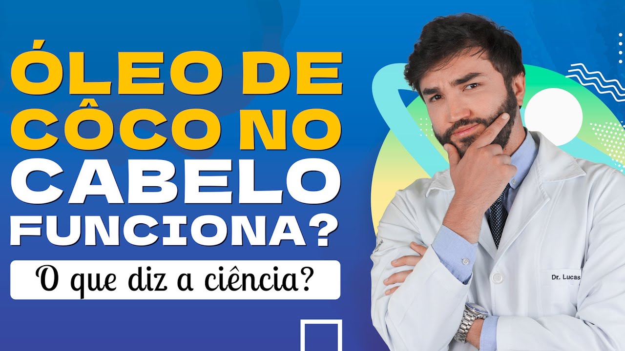 Óleo de coco no Cabelo funciona O que diz a CIÊNCIA | Dr Lucas Fustinoni - Médico - CRMPR: 30155