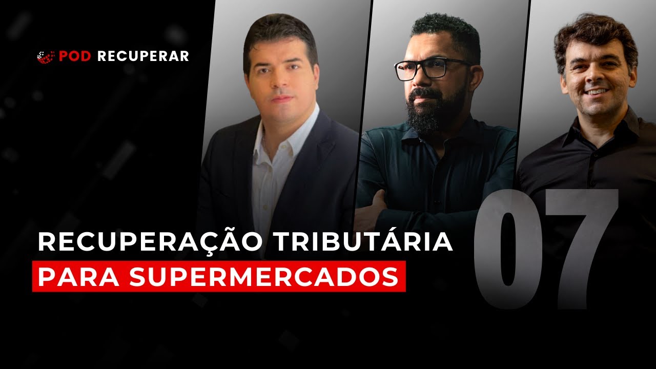 Recuperação Tributária Para Supermercados | POD RECUPERAR #7