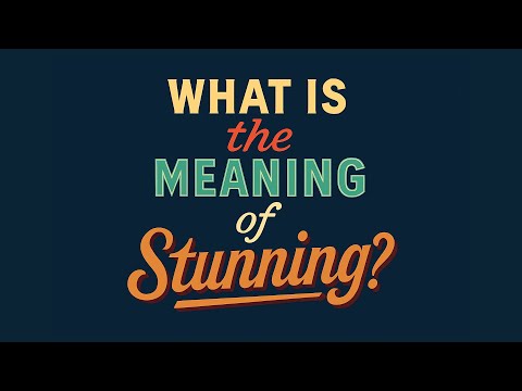 What is the meaning of Stunning?
