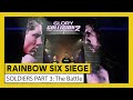 Soldiers Part 3: The Battle I A GLORY & Ubisoft Documentary