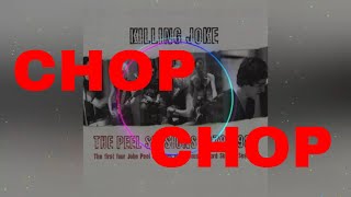 KILLING JOKE - CHOP CHOP - THE PEEL SESSIONS 1979 - 1981