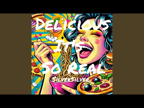 Delicious It's So Real
