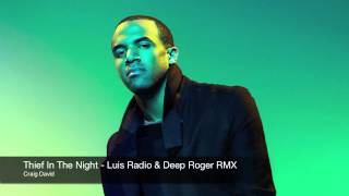Craig David - Thief In The Night (Luis Radio &amp; Deep Roger RMX)